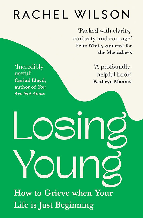 Book cover of Losing Young : How to Grieve When Your Life is Just Beginning by Rachel Wilson at Wild and the Sage, Galle, Sri Lanka