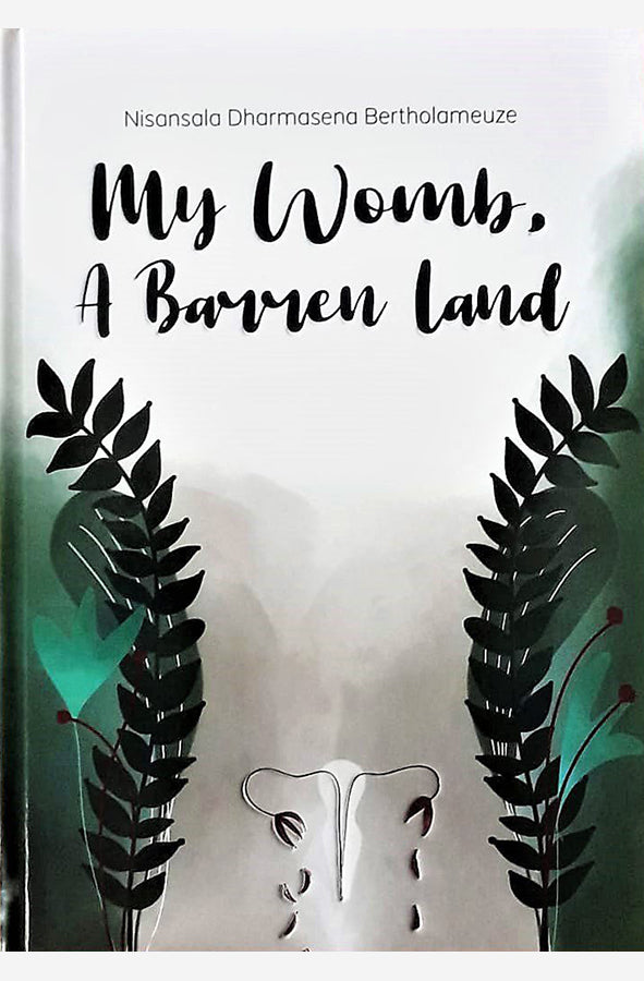 Book cover of My Womb, a Barren Land by Nisansala Dharmasena Bertholameuze at Wild and the Sage, Galle, Sri Lanka