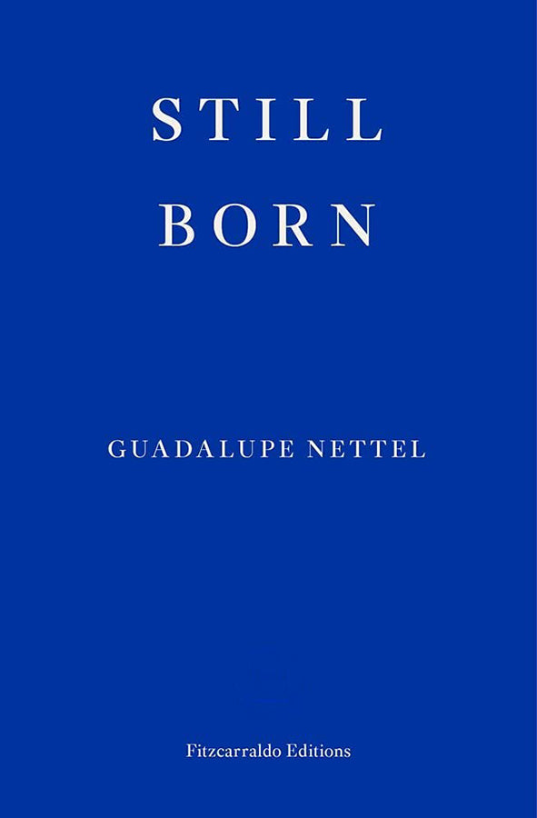 Book cover of Still Born by Guadalupe Nettel at Wild and the Sage, Galle, Sri Lanka