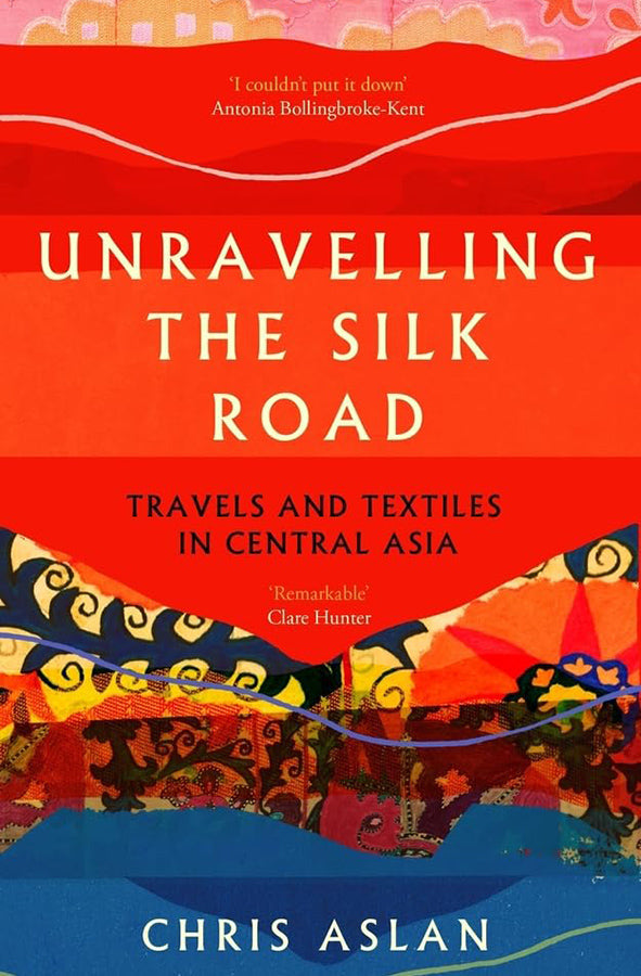 Book cover of Unravelling the Silk Road by Christopher Alexander at Wild and the Sage, Galle, Sri Lanka
