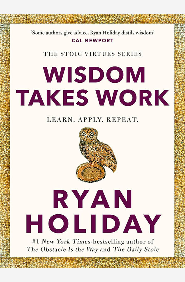 Book cover of Wisdom Takes Work by Ryan Holiday at Wild and the Sage, Galle, Sri Lanka
