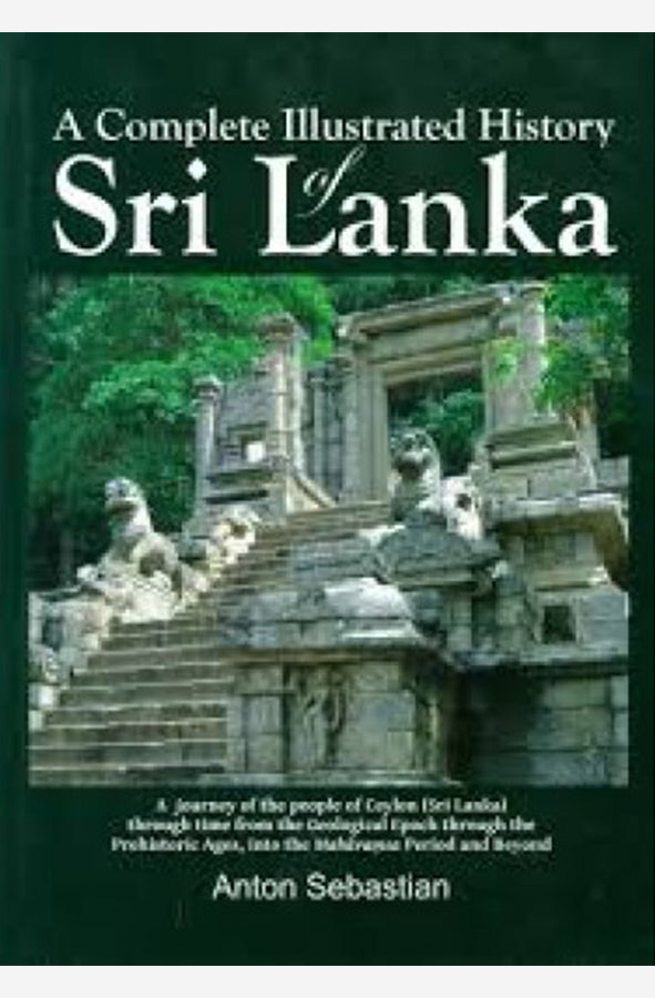 Book cover of Complete Illustrated History of Sri Lanka by Anton Sebastian at Wild and the Sage, Galle, Sri Lanka