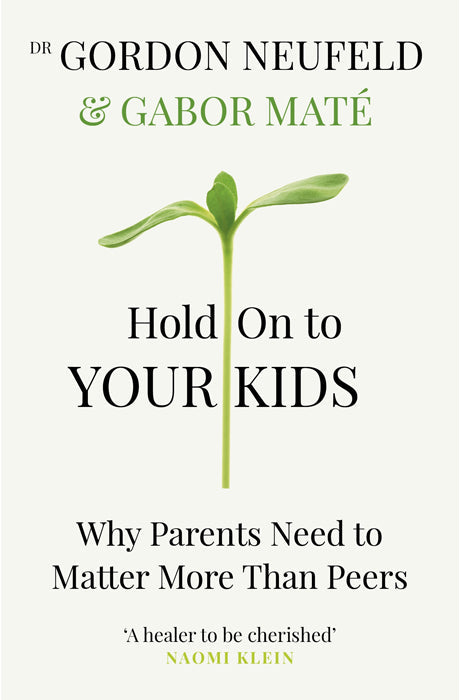 Book cover of Hold on to Your Kids by Gabor Maté at Wild and the Sage, Galle, Sri Lanka