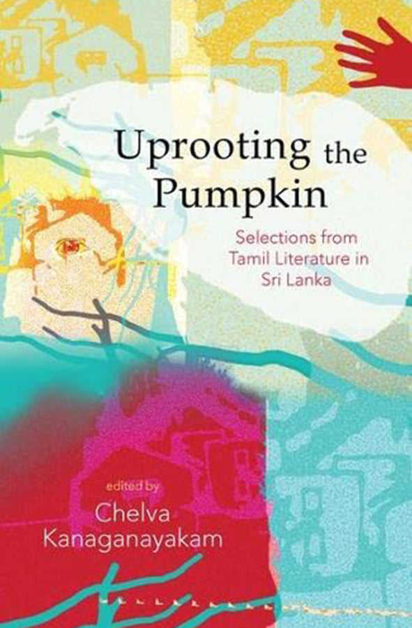 Book cover of Uprooting the Pumpkin by Chelva Kanaganayakam at Wild and the Sage, Galle, Sri Lanka