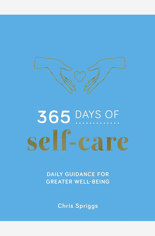 365 Days of Self-Care: Daily Guidance for Greater Well-Being