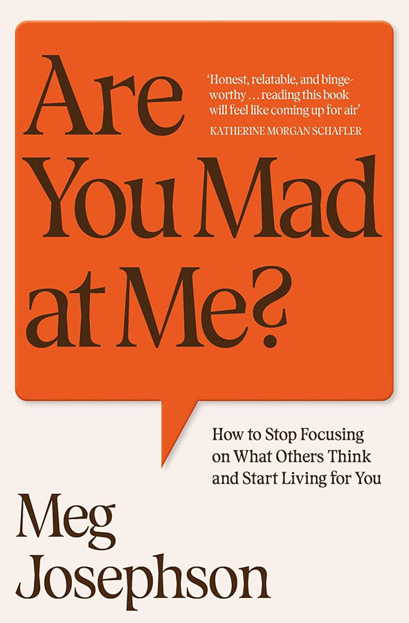 Book cover of Are You Mad At Me? : How to Stop Focusing on What Others Think and Start Living for You by Meg Josephson at Wild and the Sage, Galle, Sri Lanka