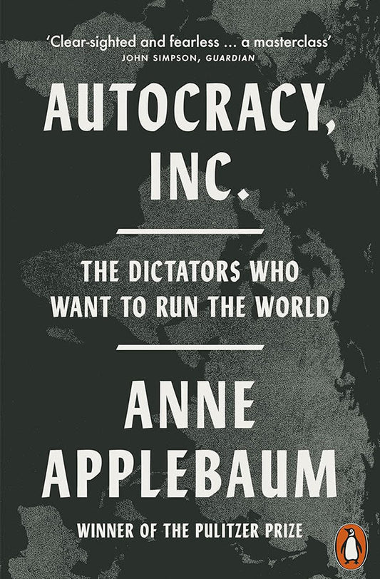 Book cover of Autocracy, Inc: The Dictators Who Want to Run the World by Anne Applebaum at Wild and the Sage, Galle, Sri Lanka