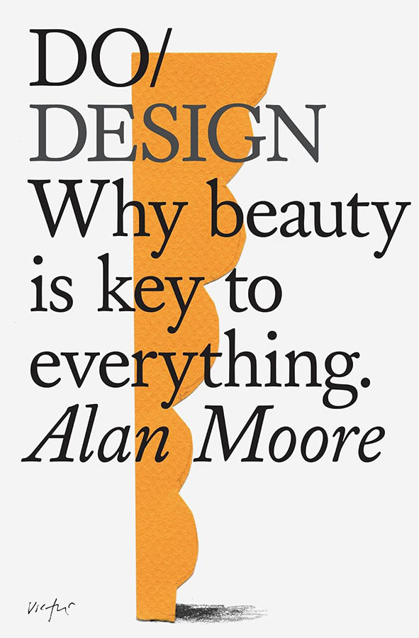 Book cover of Do Design : Why beauty is key to everything. by Alan Moore at Wild and the Sage, Galle, Sri Lanka