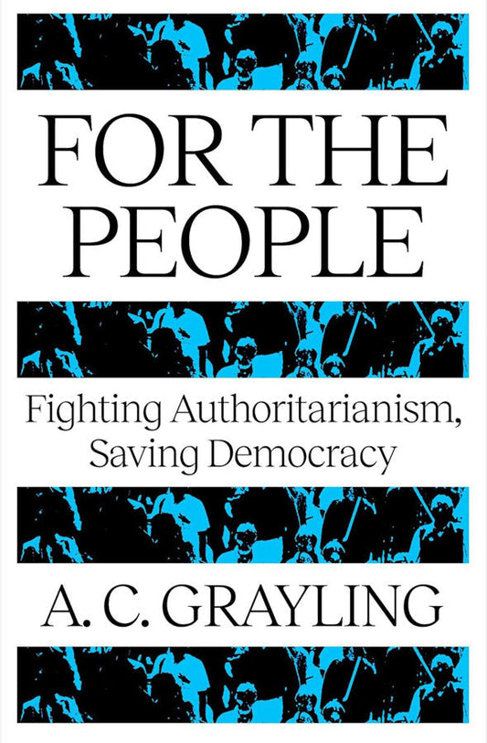 Book cover of For The People : Fighting Authoritarianism, Saving Democracy by A. C. Grayling at Wild and the Sage, Galle, Sri Lanka
