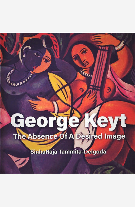 Book cover of George Keyt: The Absence of a Desired Image by Sinharaja Tammita-Delgoda at Wild and the Sage, Galle, Sri Lanka