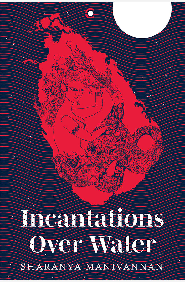 Book cover of Incantations Over Water by Sharanya Manivannan at Wild and the Sage, Galle, Sri Lanka