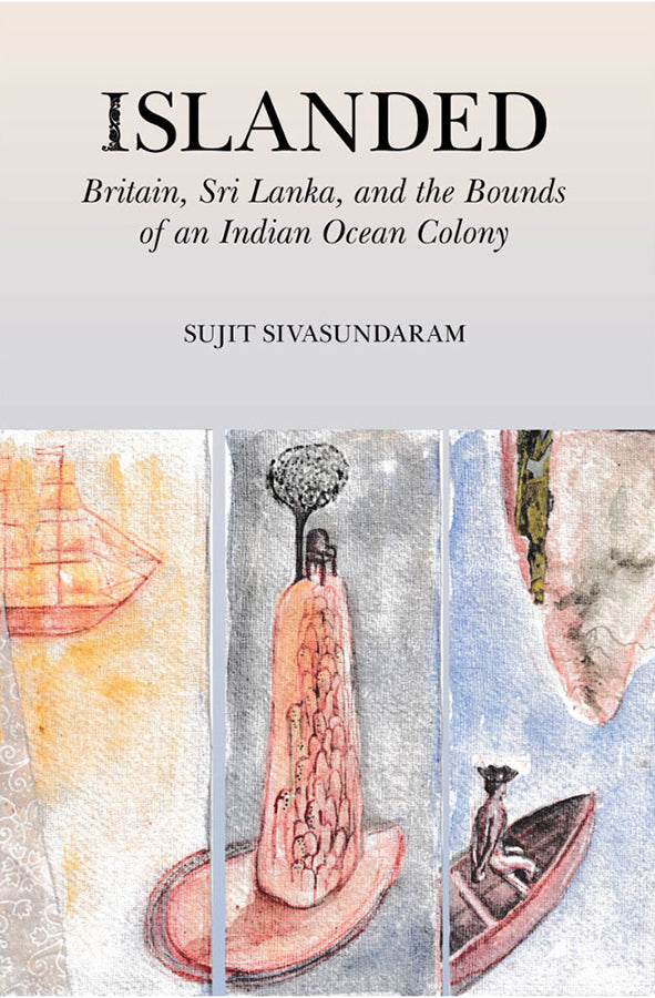Book cover of Islanded: Britain, Sri Lanka and the Bounds of an Indian Colony by Sujit Sivasundaram at Wild and the Sage, Galle, Sri Lanka