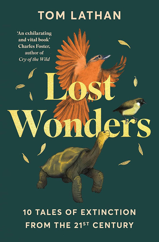 Book cover of Lost Wonders : 10 Tales of Extinction from the 21st Century by Tom Lathan at Wild and the Sage, Galle, Sri Lanka