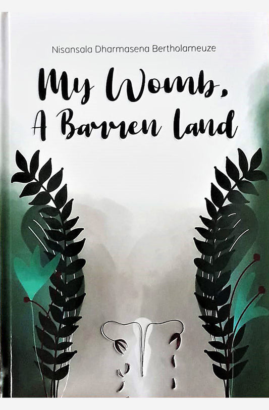 Book cover of My Womb, a Barren Land by Nisansala Dharmasena Bertholameuze at Wild and the Sage, Galle, Sri Lanka