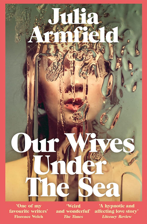 Book cover of Our Wives Under The Sea by Julia Armfield at Wild and the Sage, Galle, Sri Lanka