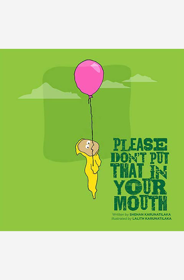 Book cover of Please Don't Put That in Your Mouth by Shehan Karunatilaka at Wild and the Sage, Galle, Sri Lanka