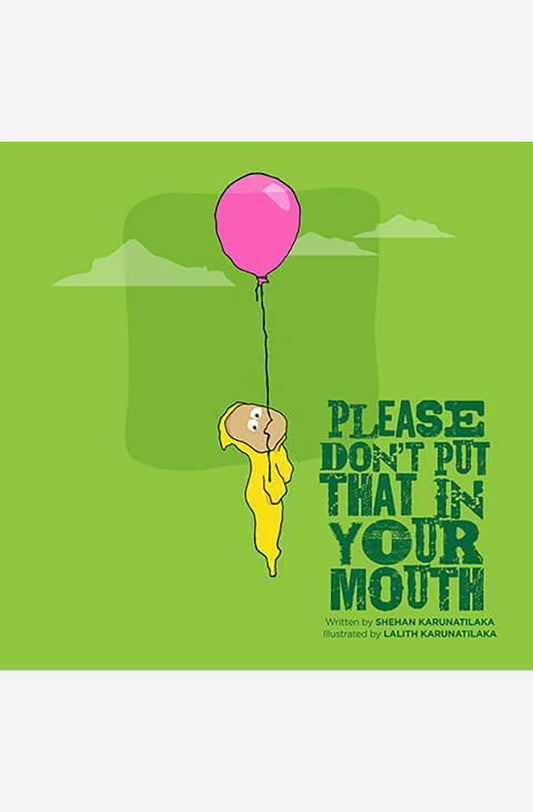 Book cover of Please Don't Put That in Your Mouth by Shehan Karunatilaka at Wild and the Sage, Galle, Sri Lanka