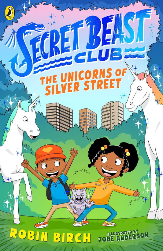 Book cover of Secret Beast Club: The Unicorns of Silver Street: 1 by Robin Birch  at Wild and the Sage, Galle, Sri Lanka