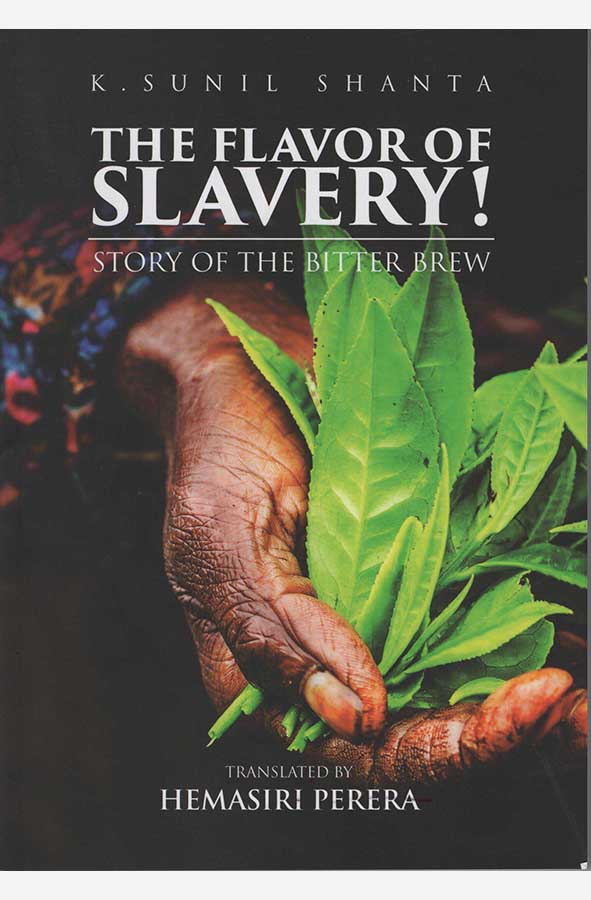 Book cover of The Flavor of Slavery! Story of the Bitter Brew by K Sunil Shantha at Wild and the Sage, Galle, Sri Lanka