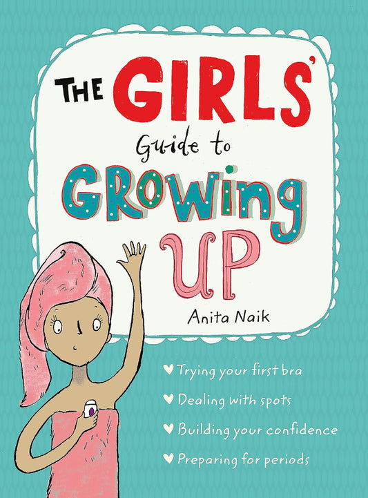 Book cover of The Girls' Guide to Growing Up: The Puberty Guide for Girls by Anita Naik  at Wild and the Sage, Galle, Sri Lanka