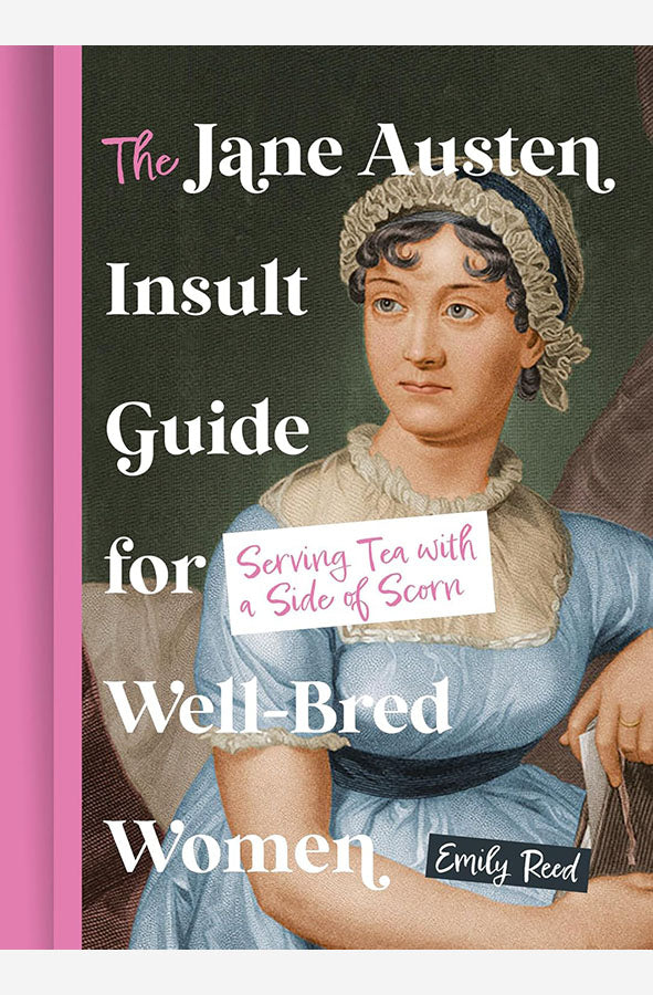 Book cover of The Jane Austen Insult Guide for Well-Bred Women : Serving Tea with a Side of Scorn by Emily Reed at Wild and the Sage, Galle, Sri Lanka