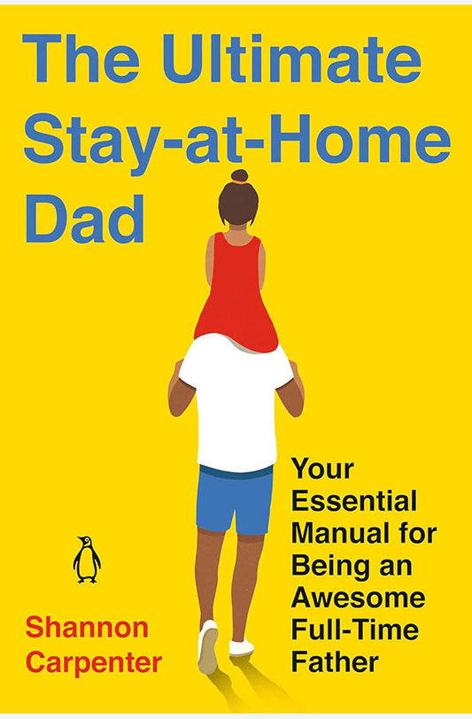 Book cover of The Ultimate Stay-At-Home Dad by Shannon Carpenter at Wild and the Sage, Galle, Sri Lanka