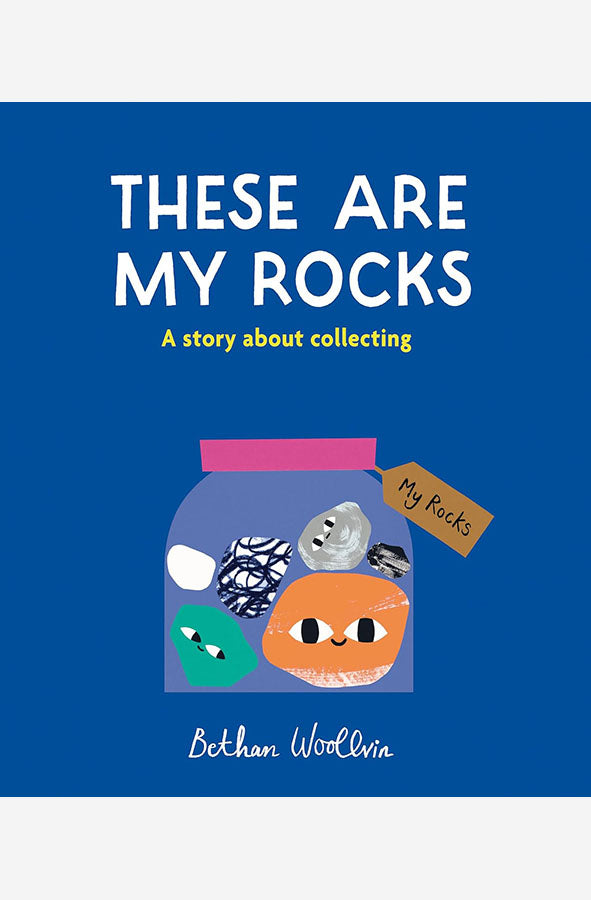 Book cover of These Are My Rocks: A story about collecting by Bethan Woollvin at Wild and the Sage, Galle, Sri Lanka