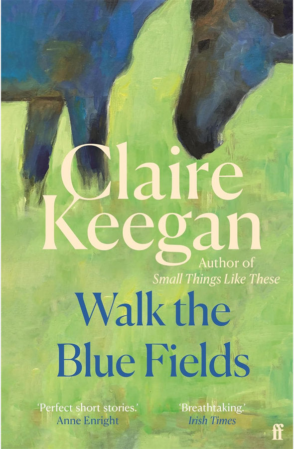 Book cover of Walk the Blue Fields by Claire Keegan at Wild and the Sage, Galle, Sri Lanka