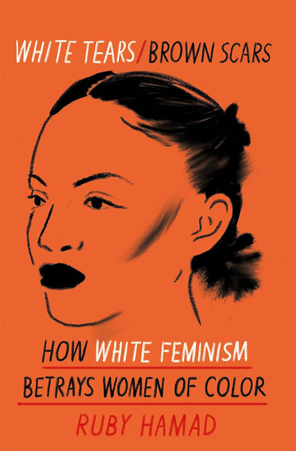 Book cover of White Tears Brown Scars: How White Feminism Betrays Women of Colour by Ruby Hamad at Wild and the Sage, Galle, Sri Lanka