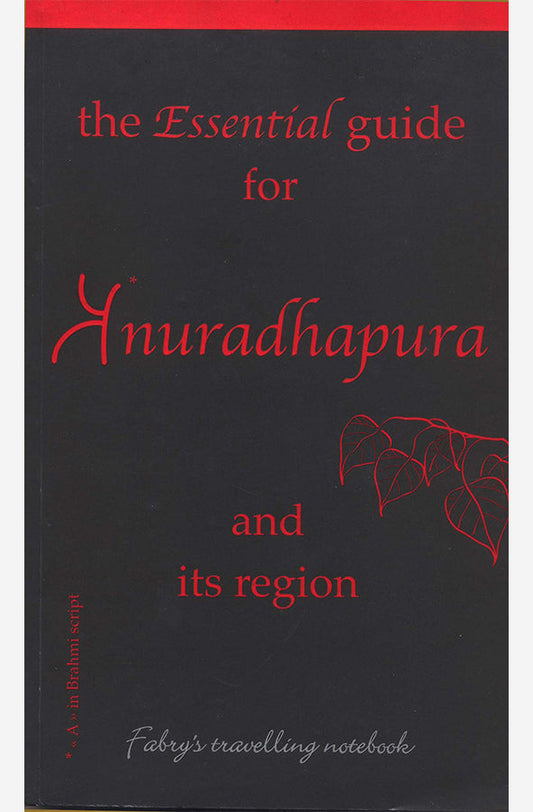 The Essential Guide for Anuradhapura and its Region