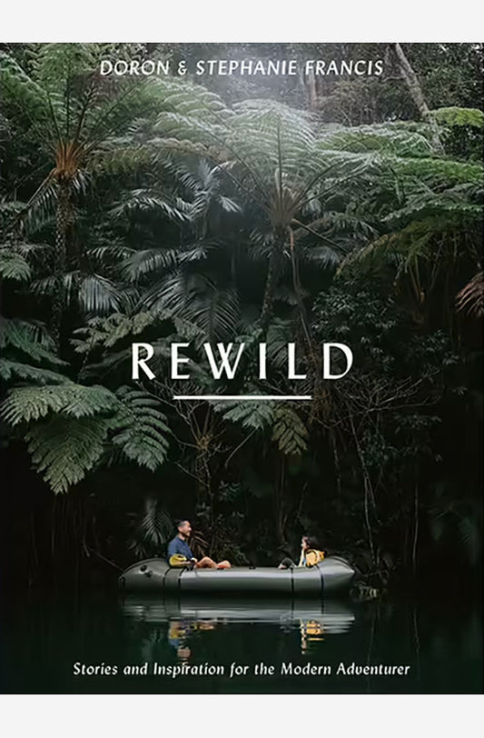 Rewild: Stories and Inspiration for the Modern Adventurer