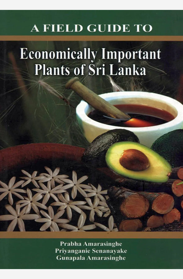 Book cover of A Field Guide to Economically Important Plants of Sri Lanka by Prabha Amarasinghe, Priyanganie Senanayake at Wild and the Sage, Galle, Sri Lanka