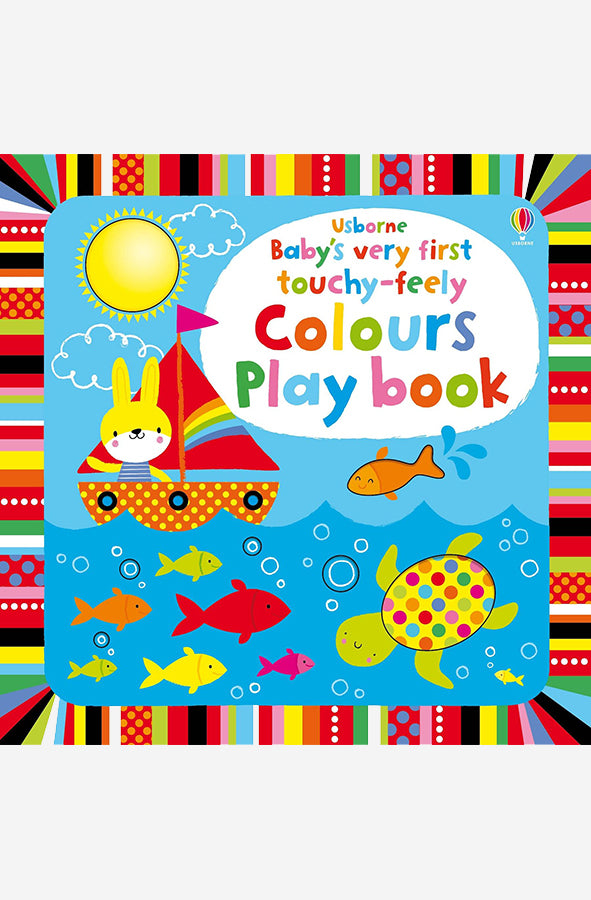 Book cover of Baby's Very First Touchy-Feely Colours Play Book by Fiona Watt at Wild and the Sage, Galle, Sri Lanka