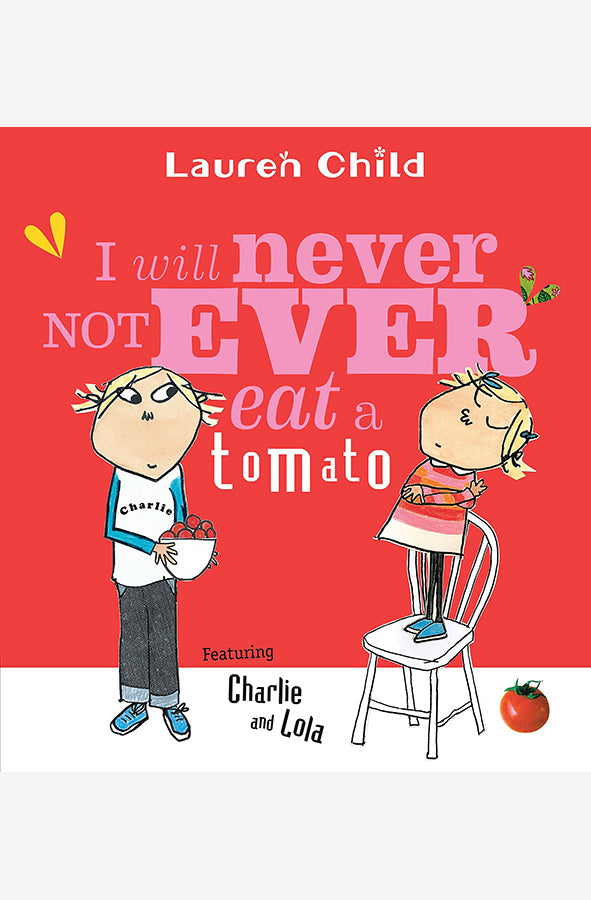 Book cover of Charlie and Lola - I Will Not Ever Never Eat a Tomato by Lauren Child at Wild and the Sage, Galle, Sri Lanka