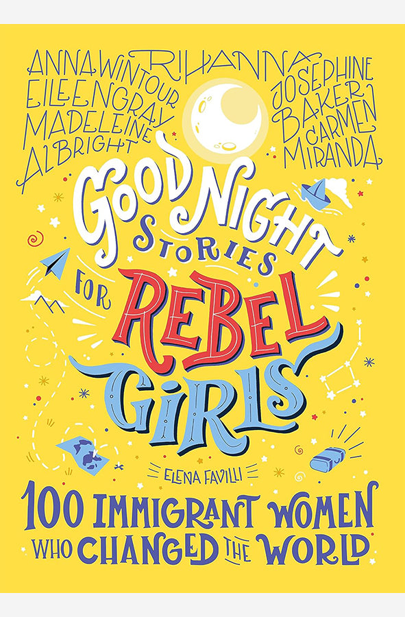 Book cover of Good Night Stories for Rebel Girls: 100 Immigrant Women Who Changed the World by Elena Favilli at Wild and the Sage, Galle, Sri Lanka