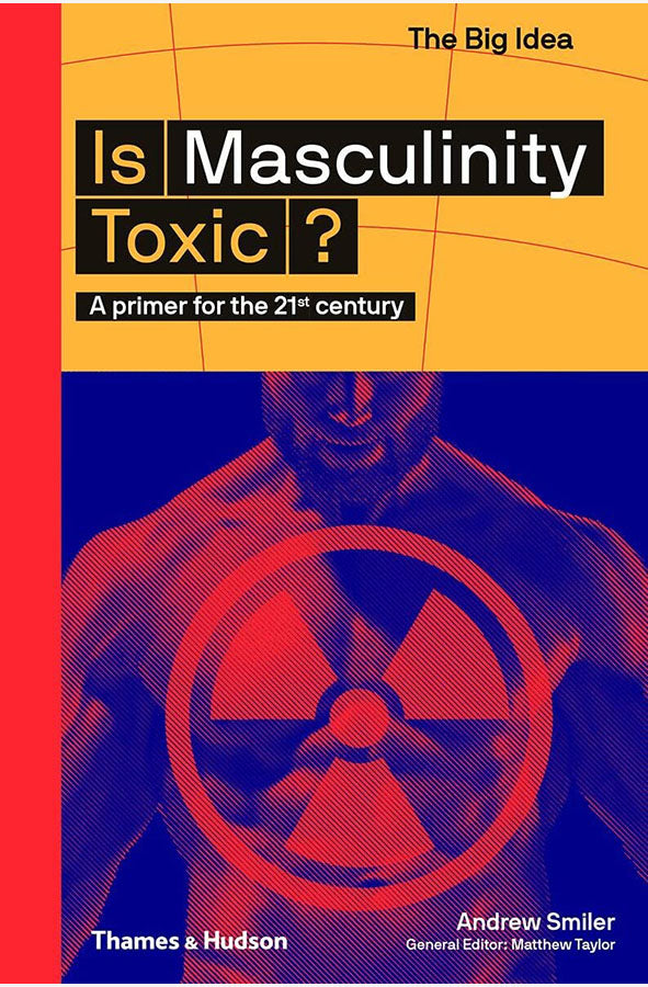 Book cover of Is Masculinity toxic by Andrew Smiler at Wild and the Sage, Galle, Sri Lanka