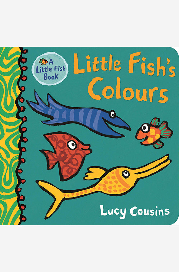 Book cover of Little Fish's Colours by Lucy Cousins at Wild and the Sage, Galle, Sri Lanka