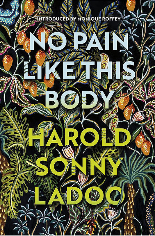 Book cover of No Pain Like This Body by Harold Sonny Ladoo at Wild and the Sage, Galle, Sri Lanka