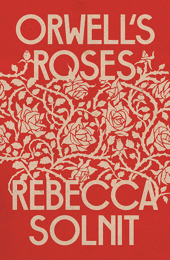 Book cover of Orwell's Roses by Rebecca Solnit at Wild and the Sage, Galle, Sri Lanka