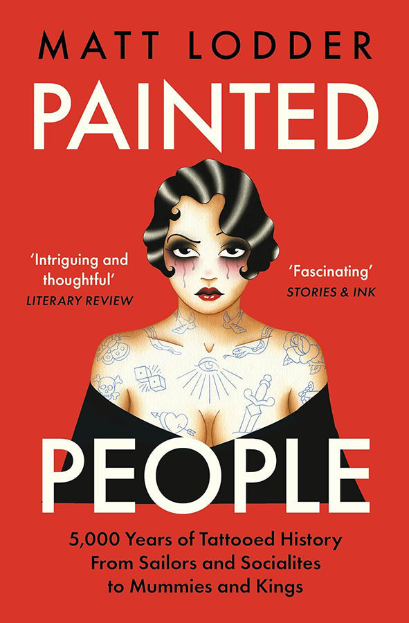 Book cover of Painted People : 5,000 Years of Tattooed History from Sailors and Socialites to Mummies and Kings by Matt Lodder at Wild and the Sage, Galle, Sri Lanka