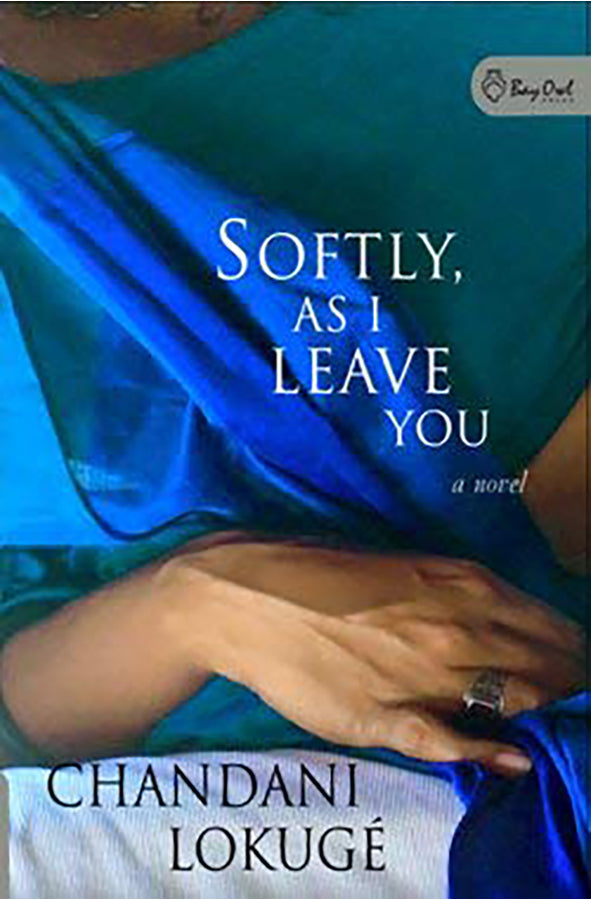 Book cover of Softly, As I Leave You by Chandani Lokuge at Wild and the Sage, Galle, Sri Lanka