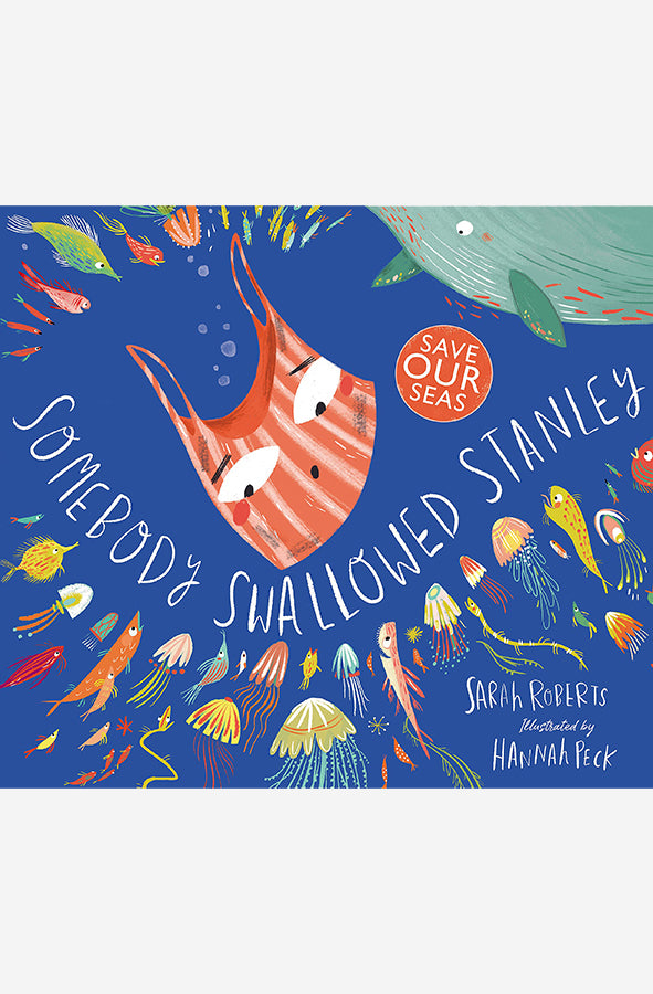 Book cover of Somebody Swallowed Stanley by Sarah Roberts, Hannah Peck at Wild and the Sage, Galle, Sri Lanka