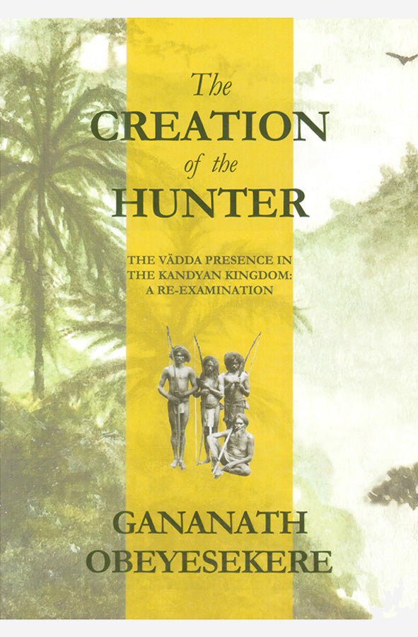 Book cover of The Creation of the Hunter by Gananath Obeyesekere at Wild and the Sage, Galle, Sri Lanka