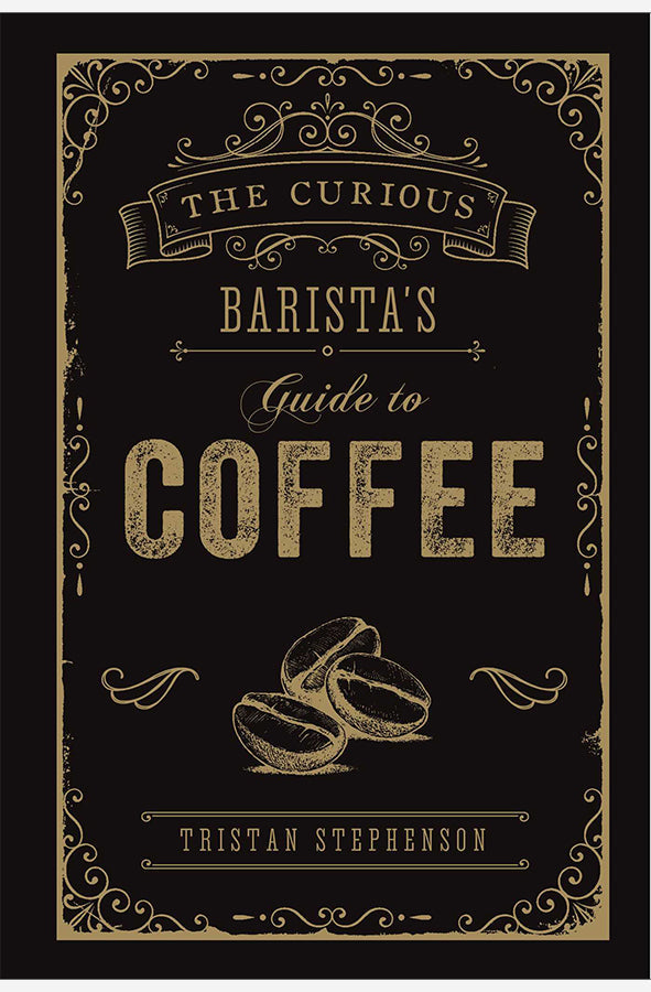 Book cover of The Curious Baristas Guide to Coffee by Tristan Stephenson at Wild and the Sage, Galle, Sri Lanka