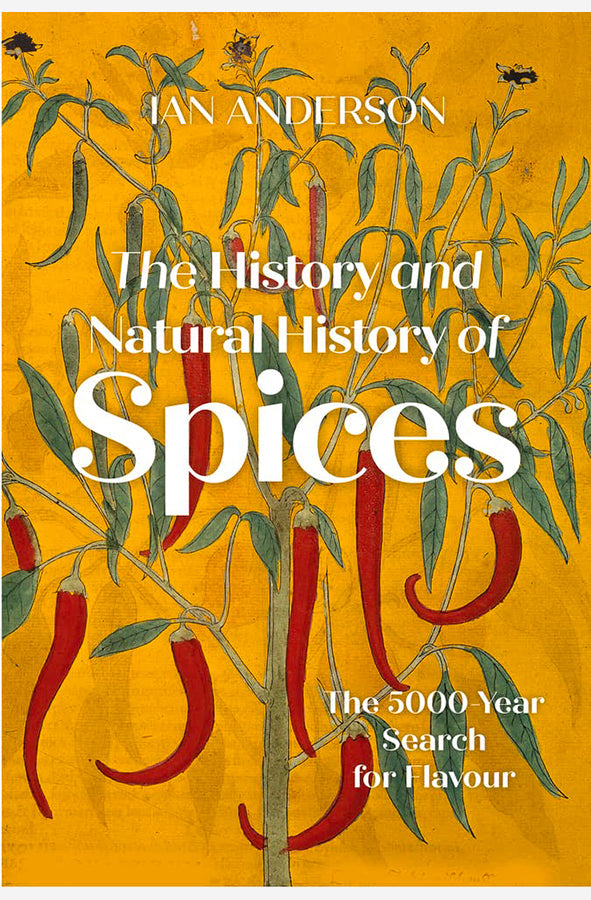 Book cover of The History and Natural History of Spices : The 5,000-Year Search for Flavour by Ian Anderson at Wild and the Sage, Galle, Sri Lanka
