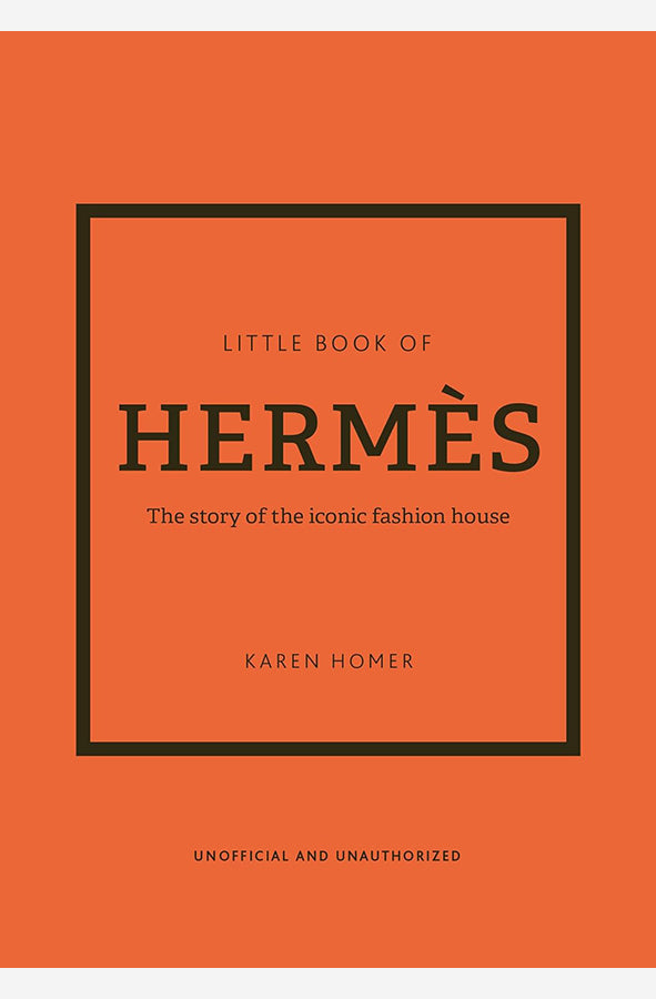 Book cover of The Little Book of Hermes: The story of the iconic fashion house by Karen Homer at Wild and the Sage, Galle, Sri Lanka