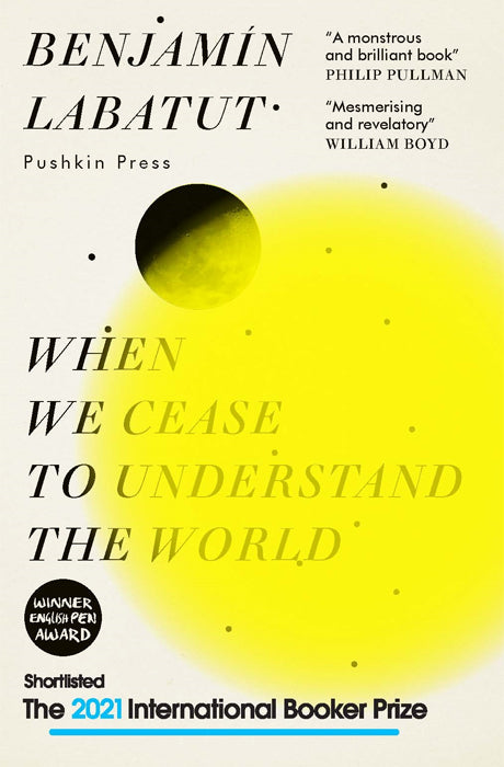 Book cover of When We Cease to Understand the World by Benjamin Labatut at Wild and the Sage, Galle, Sri Lanka