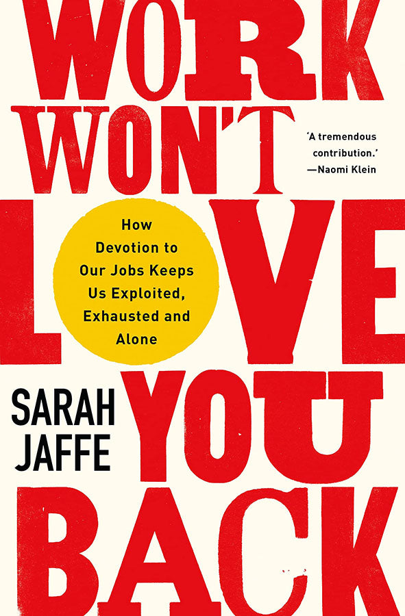 Book cover of Work Wont Love You Back by Sarah Jaffe at Wild and the Sage, Galle, Sri Lanka
